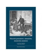 Mazzini pensatore, umanista, musicista amatore