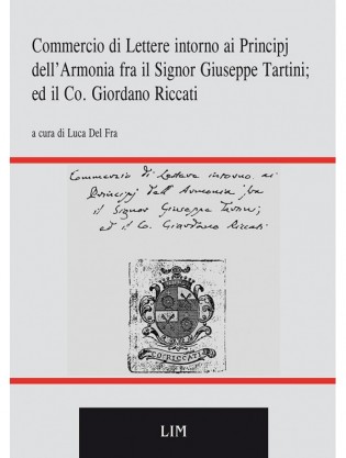 Commercio di Lettere intorno ai Principj dell’Armonia fra il Signor Giuseppe Tartini ed il Co. Giordano Riccati