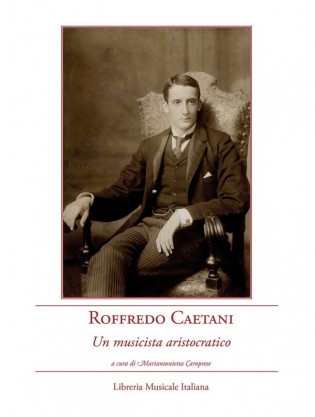 Le composizioni di Roffredo Caetani. Catalogo