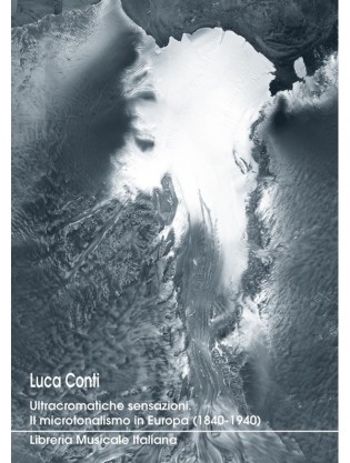 Ultracromatiche sensazioni. Il microtonalismo in Europa (1840-1940)