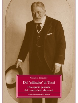 Dal ‘cilindro’ di Tosti. Discografia dei compositori abruzzesi