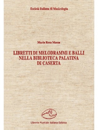 Libretti di melodrammi e balli nella Biblioteca Palatina di Caserta