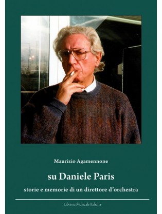 Su Daniele Paris. Storie e memorie di un direttore d’orchestra