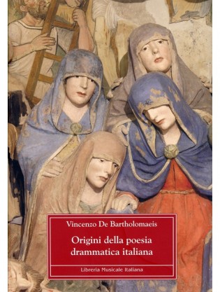 Origini della poesia drammatica italiana, Ristampa anastatica dell’edizione 1952 a cura e con introduzione di Francesco Zimei