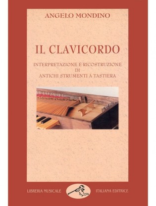 Il clavicordo. Interpretazione e ricostruzione di antichi strumenti a tastiera