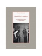 Musicisti di campane. Le campane, le bilicature, le forme di suono