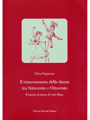 Il rinnovamento della danza tra Settecento e Ottocento. Il Trattato di Danza di Carlo Blasis 1820-1830