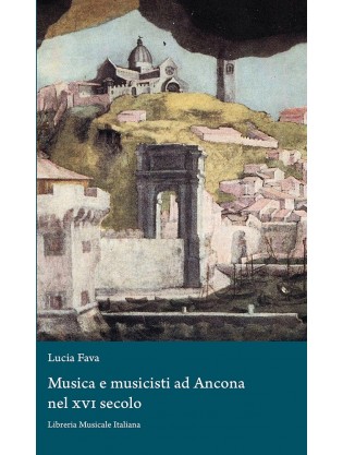 Musica e musicisti ad Ancona nel XVI secolo