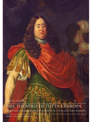 ‘Nel Theatro di Tutta L’Europa’. Venetian-Hanoverian Patronage in 17th-Century Europe