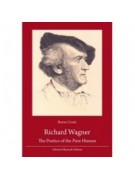 Richard Wagner. The Poetics of the Pure Human