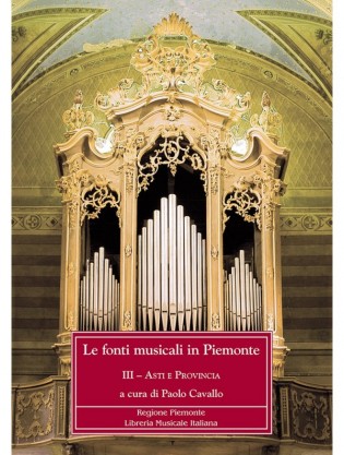 Fonti musicali in Piemonte (Le). Vol. 3 – Asti e provincia