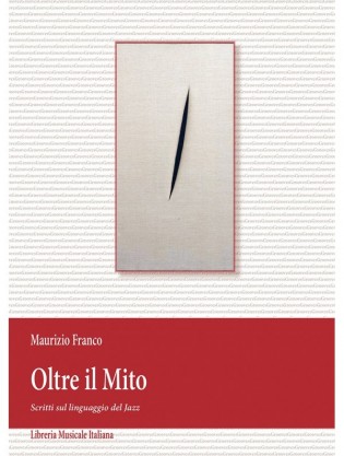 Oltre il Mito. Scritti sul linguaggio del Jazz