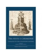 Tra feste e cerimonie. Catalogo di una collezione dispersa
