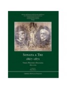 Sonata a Tre 1867-1871. Verdi, Wagner e Bologna 1813-2013