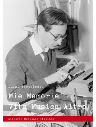 Mie memorie. Vita Musica Altro