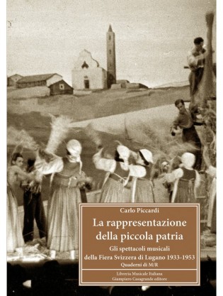 La rappresentazione della piccola patria. Gli spettacoli musicali della Fiera Svizzera di Lugano 1933-1953