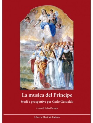 La musica del Principe. Studi e prospettive per Carlo Gesualdo