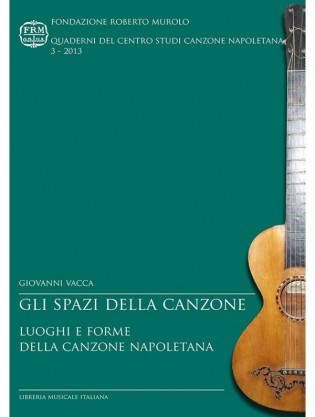 Gli spazi della Canzone. Luoghi e forme della canzone napoletana