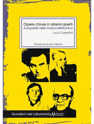 Opere chiuse in sistemi aperti. Autopoiesi nella musica elettronica. Quattro studi