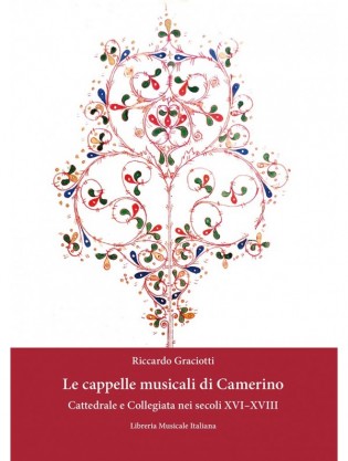 Le cappelle musicali di Camerino. Cattedrale e Collegiata nei secoli XVI e XVIII