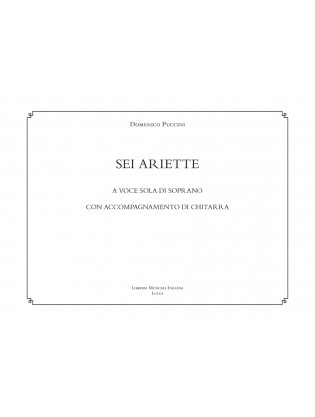 Sei ariette. A voce sola di soprano con accompagnamento di chitarra
