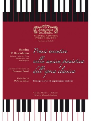 Prassi esecutive nella musica pianistica dell’epoca classica. Principi teorici ed applicazioni pratiche