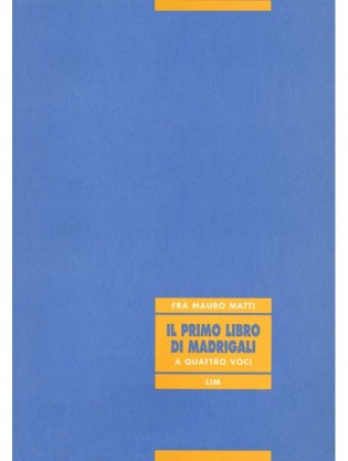 Il primo libro di Madrigali a quattro voci. 1571