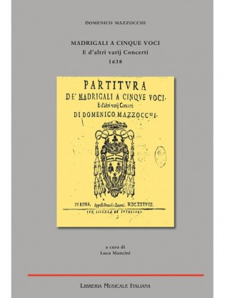 Madrigali a cinque voci e d’altri varij Concerti. 1638