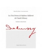 Les Trois Poèmes de Stéphane Mallarmé de Claude Debussy. Genèse et réception