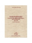 Catalogo dei libretti per musica dell’Ottocento (1800-1860). Biblioteca del Conservatorio di San Pietro a Majella di Napoli