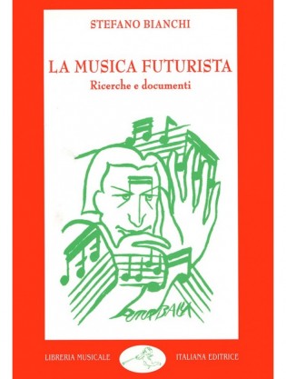 La musica futurista. Ricerche e documenti