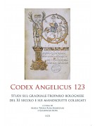 Codex angelicus 123. Studi sul graduale-tropario bolognese del XI secolo e sui manoscritti collegati