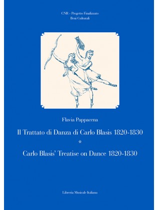 Il Trattato di Danza di Carlo Blasis 1820-1830. Carlo Blasis’ Treatise on Dance 1820-1830