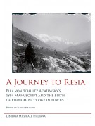 A Journey to Resia. Ella von Schultz Adaïewsky’s 1884 Manuscript  and the Birth of Ethnomusicology in Europe