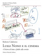 Luigi Nono e il cinema. «Un’arte di lotta e fedele alla verità»