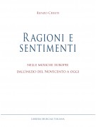 Ragioni e sentimenti nelle musiche europee dall’inizio del Novecento a oggi