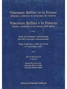Vincenzo Bellini et la France. Histoire, création et réception de l’œuvre. Vincenzo Bellini e la Francia, Storia, creazione e ricezione dell’opera.