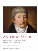 Antonio Salieri. La carriera di un musicista fra storia e leggenda