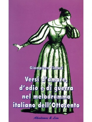 Versi d’amore, d’odio e di guerra nel melodramma italiano dell’Ottocento