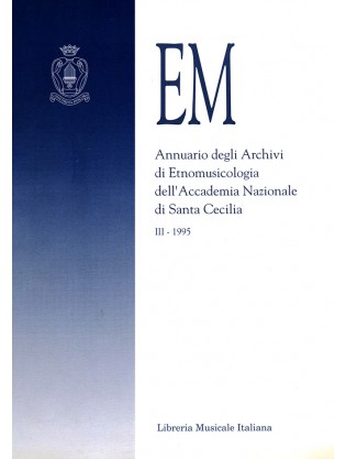 EM. Annuario degli Archivi di Etnomusicologia dell’Accademia Nazionale di Santa Cecilia. III–1995