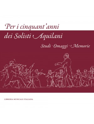 Per i cinquant'anni dei Solisti Aquilani