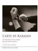 L’arte di Karajan. Un percorso nella storia dell’interpretazione