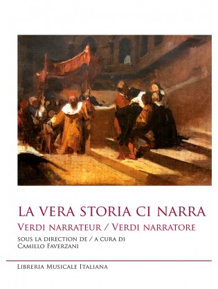 “La vera storia ci narra”. Verdi narrateur / Verdi narratore