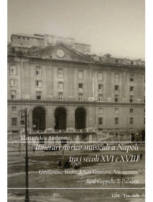 Itinerari storico-musicali a Napoli tra i secoli XVI e XVIII