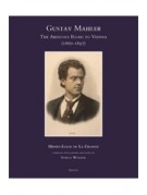 Gustav Mahler, The Arduous Road to Vienna (1860-1897)