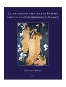 La maturation artistique de Debussy dans son contexte historique (1884-1902)