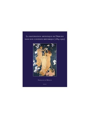 La maturation artistique de Debussy dans son contexte historique (1884-1902)