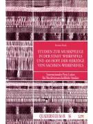 Studien zur Musikpflege in der Stadt Weißenfels und am Hofe der Herzöge von Sachsen-Weißenfels