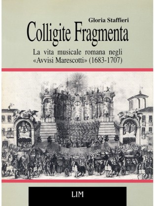Colligite fragmenta: la vita musicale romana negli “Avvisi Marescotti” (1683-1707)