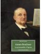 Anton Bruckner. La personalità e l’opera
